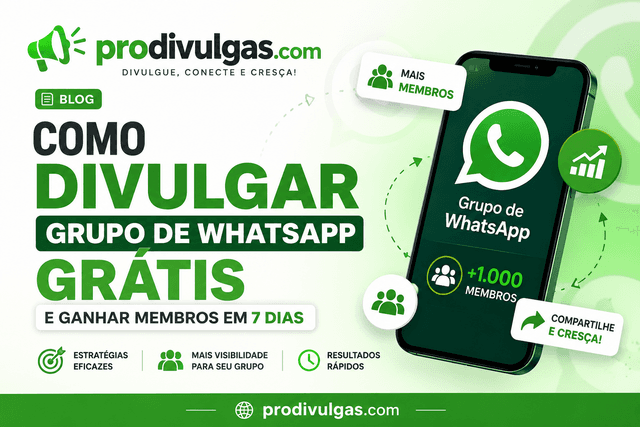 Como Divulgar Grupo de WhatsApp Grátis e Ganhar Membros em 7 Dias