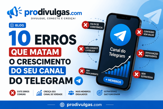 10 Erros Que Matam o Crescimento do Seu Canal do Telegram